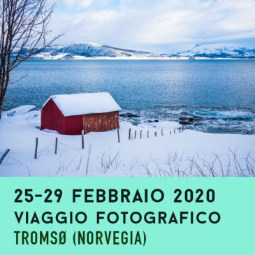 Viaggio con il fotografo: Tromsø – Norvegia (25–29 febbraio 2020)