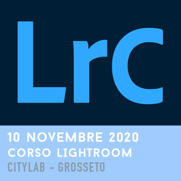 Corso di Lightroom Classic – 10 Novembre 2020